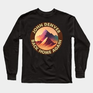 Back Home Again - Celebrate Denver's Heartfelt Songs on a T-Shirt Long Sleeve T-Shirt